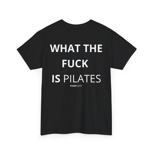 WTF IS PILATES- Backprint T-shirt