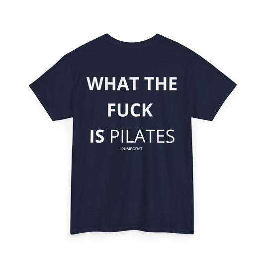 WTF IS PILATES- Backprint T-shirt